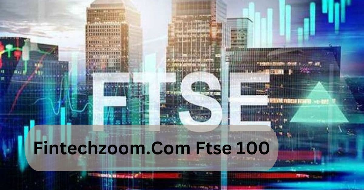 Fintechzoom.Com Ftse 100