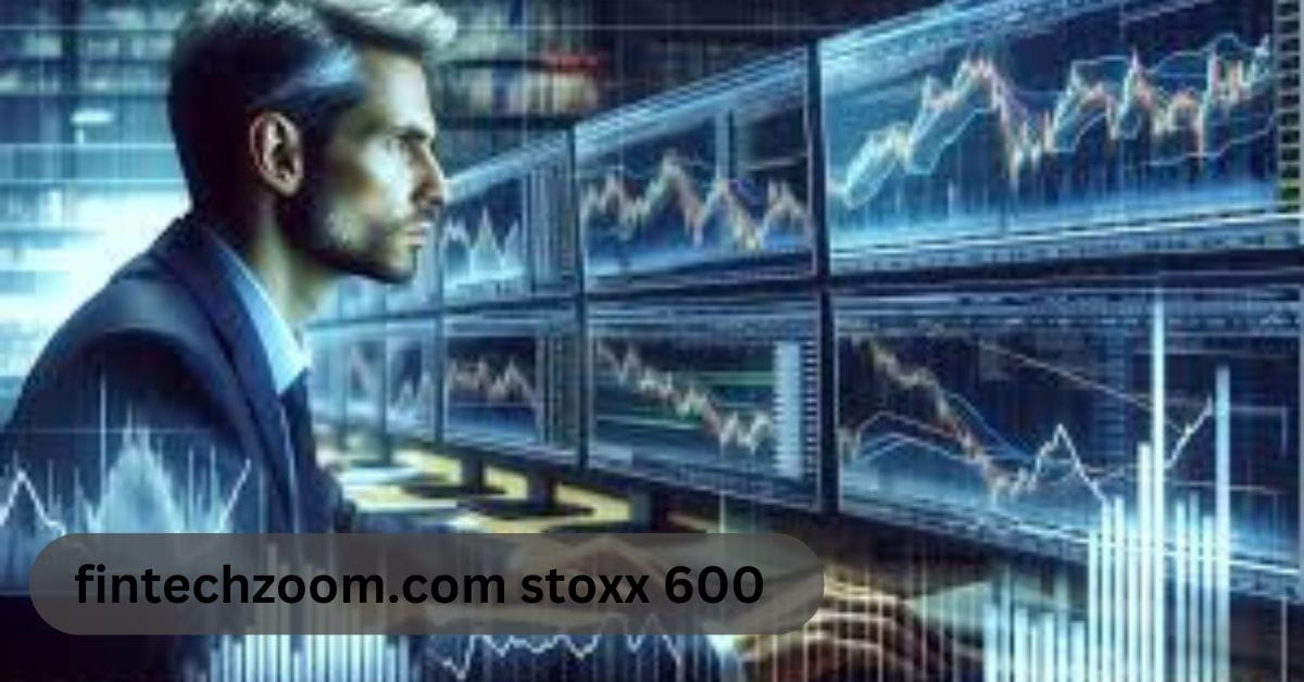 fintechzoom.com stoxx 600